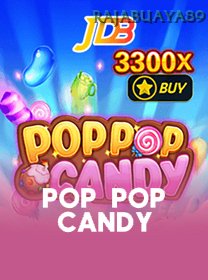 Pop Pop Candy
